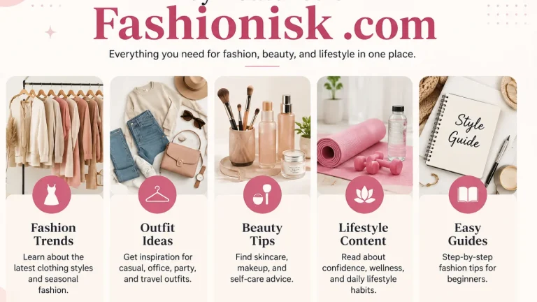 Fashionisk.com: Your Guide to Modern Fashion Trends Today
